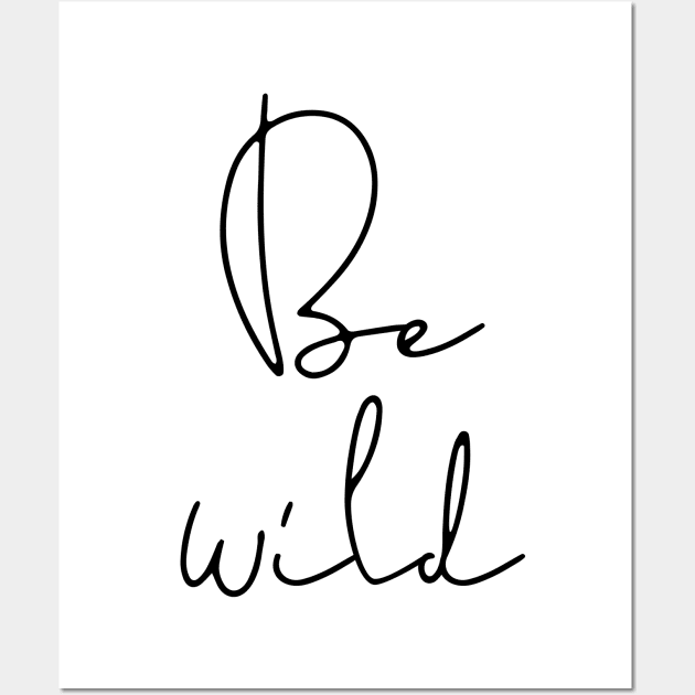 Be wild Wall Art by LemonBox